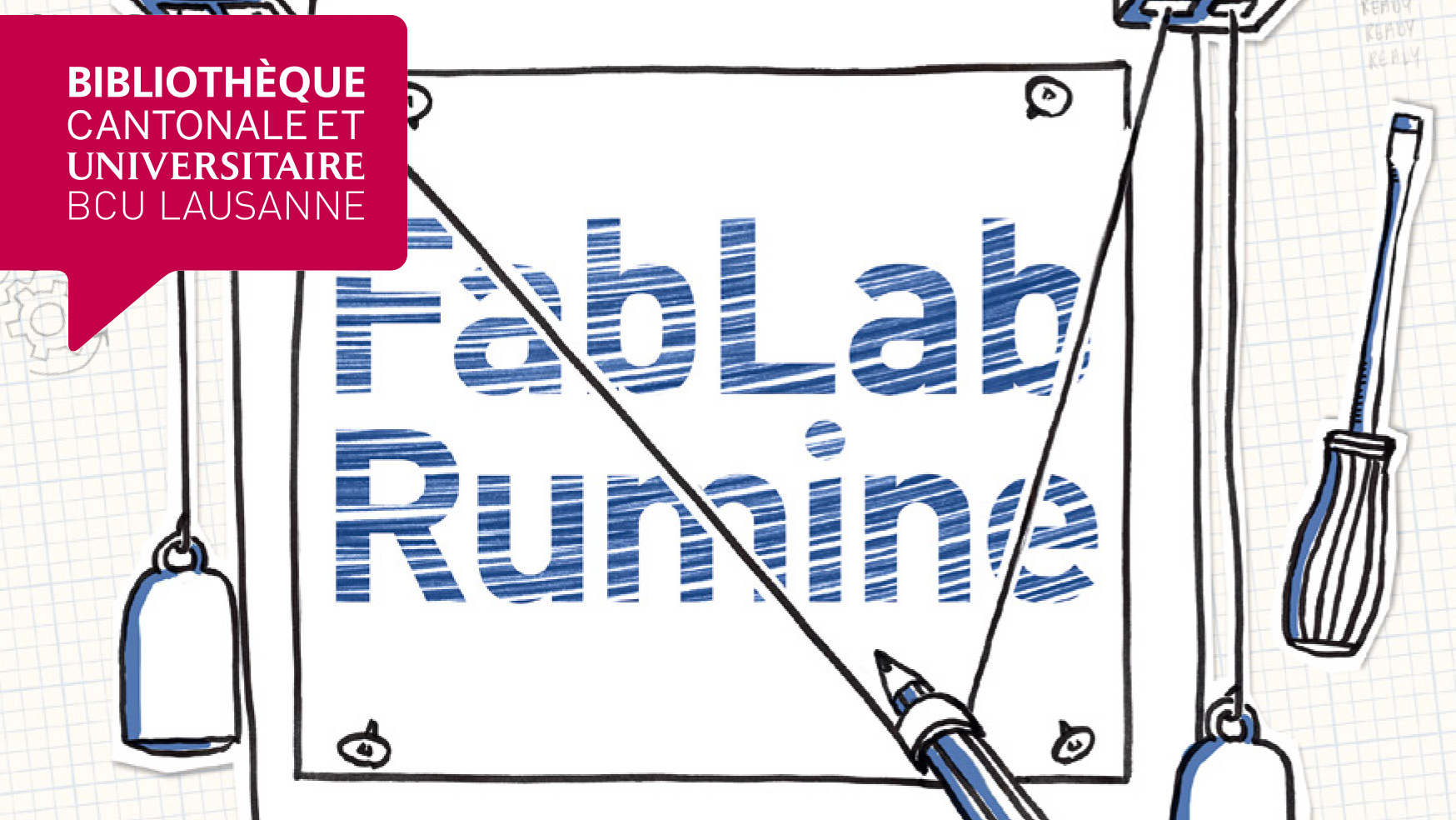 Atelier Fablab Rumine UN FABLAB ÉPHÉMÈRE À LA BIBLIOTHÈQUE CANTONALE UNIVERSITAIRE